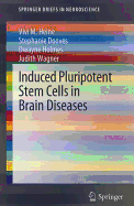 Induced Pluripotent Stem Cells in Brain Diseases: Understanding the Methods, Epigenetic Basis, and Applications for Regenerative Medicine.