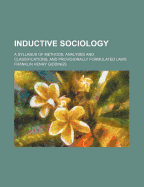 Inductive Sociology; A Syllabus of Methods, Analyses and Classifications, and Provisionally Formulated Laws