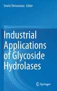 Industrial Applications of Glycoside Hydrolases