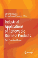 Industrial Applications of Renewable Biomass Products: Past, Present and Future