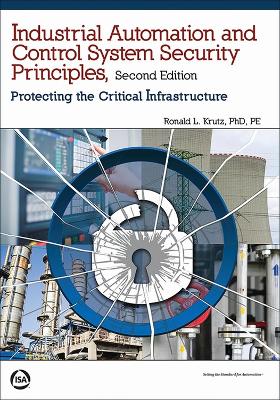 Industrial Automation and Control System Security Principles - Krutz, Ronald L.