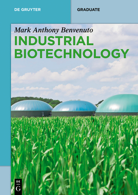 Industrial Biotechnology - Benvenuto, Mark Anthony