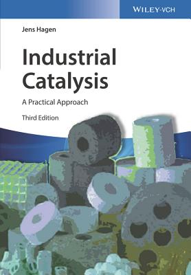 Industrial Catalysis: A Practical Approach - Hagen, Jens