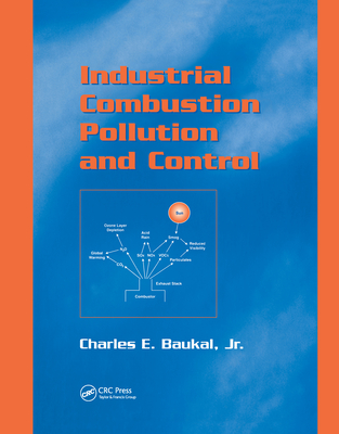 Industrial Combustion Pollution and Control - Baukal, Jr., Charles E. (Editor)