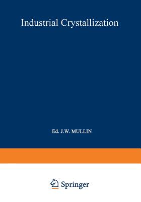 Industrial Crystallization - Mullin, J. (Editor)