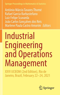Industrial Engineering and Operations Management: XXVI Ijcieom (2nd Edition), Rio de Janeiro, Brazil, February 22-24, 2021 - Tavares Thom, Antnio Mrcio (Editor), and Barbastefano, Rafael Garcia (Editor), and Scavarda, Luiz Felipe (Editor)