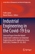 Industrial Engineering in the Covid-19 Era: Selected Papers from the Hybrid Global Joint Conference on Industrial Engineering and Its Application Areas, GJCIE 2022, October 29-30, 2022
