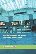 Industrial Engineering: New Methods, Applications, and Case Studies