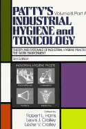 Industrial Hygiene and Toxicology: Theory and Rationale of Industrial Hygiene Practice - Patty, Frank Arthur, and Cralley, Lester V. (Volume editor), and Cralley, Lewis J. (Volume editor)