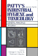 Industrial Hygiene and Toxicology - Patty, Frank Arthur, and Clayton, George D. (Volume editor), and Clayton, Florence E. (Volume editor)