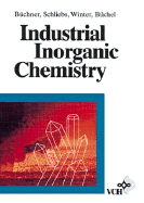 Industrial Inorganic Chemistry - Buchel, Karl Heniz, and Winter, G, and Buchner, W