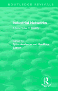 Industrial Networks (Routledge Revivals): A New View of Reality