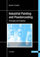 Industrial Painting and Powdercoating: Priniciples and Practices