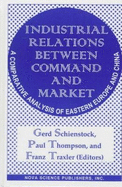 Industrial Relations Between Command and Market