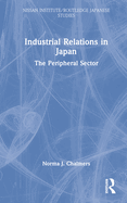 Industrial Relations in Japan: The Peripheral Sector