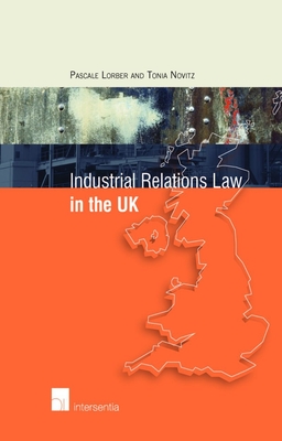 Industrial Relations Law in the UK - Lorber, Pascale, and Novitz, Tonia