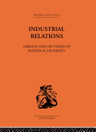 Industrial Relations: Origins and Patterns of National Diversity