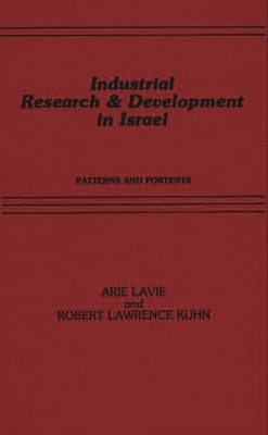 Industrial Research and Development in Israel: Patterns and Portents - Lavie, Arie, and Kuhn, Lawrence Robert