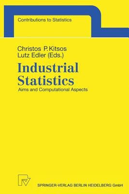 Industrial Statistics: Aims and Computational Aspects. Proceedings of the Satellite Conference to the 51st Session of the International Statistical Institute (Isi), Athens, Greece, August 16-17, 1997. - Kitsos, Christos P (Editor), and Edler, Lutz (Editor)