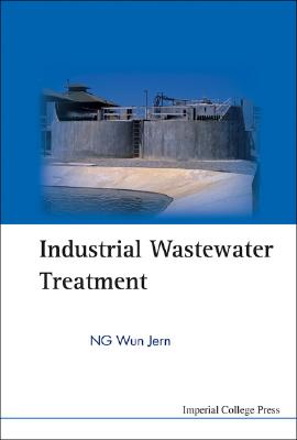 Industrial Wastewater Treatment - Ng, Wun Jern