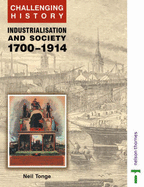 Industrialisation and Society, 1750-1914 - Tonge, Neil