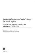 Industrialization and Social Change in South Africa: African Class, Culture and Consciousness, 1870-1930 - Marks, S. (Editor), and Rathbone, R. (Editor)