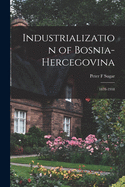 Industrialization of Bosnia-Hercegovina: 1878-1918