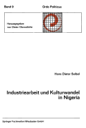 Industriearbeit Und Kulturwandel in Nigeria Kulturelle Implikationen Des Wandels Von Einer Traditionellen Stammesgesellschaft Zu Einer Modernen Industriegesellschaft