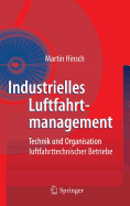 Industrielles Luftfahrtmanagement: Technik Und Organisation Luftfahrttechnischer Betriebe