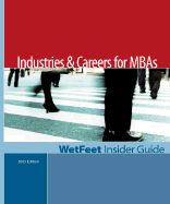 Industries Careers for MBAs, Edition: Wetfeet Insider Guide