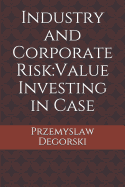 Industry and Corporate Risk: Value Investing in Case