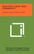 Industry, Labor, and Community: Harper's Social Science Series
