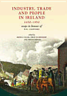 Industry, Trade and People in Ireland: Essays in Honour of W.H. Crawford - Parkhill, Trevor, and Collins, Brenda (Editor), and Ollerenshaw, Philip (Editor)