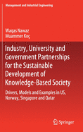 Industry, University and Government Partnerships for the Sustainable Development of Knowledge-Based Society: Drivers, Models and Examples in Us, Norway, Singapore and Qatar