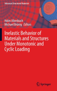 Inelastic Behavior of Materials and Structures Under Monotonic and Cyclic Loading