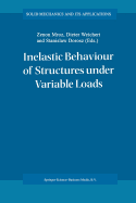 Inelastic Behaviour of Structures Under Variable Loads