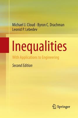 Inequalities: With Applications to Engineering - Cloud, Michael J, and Drachman, Byron C, and Lebedev, Leonid P