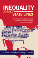 Inequality Across State Lines: How Policymakers Have Failed Domestic Violence Victims in the United States