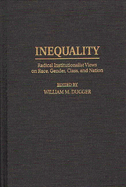 Inequality: Radical Institutionalist Views on Race, Gender, Class, and Nation