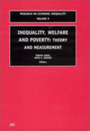 Inequality, Welfare and Poverty: Theory and Measurement: Theory and Measurement - Bishop, John A, and Amiel, Yoram, and Yoram, Amiel