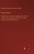 Ines de Castro: Tragedia lirica in tre atti, da rappresentarsi nell'I. e R. Teatro dei sigg. accademici Immobili in via della Pergola, il carnevale del 1839-40