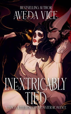 Inextricably Tied: An Angsty Monster Romance - Vice, Aveda