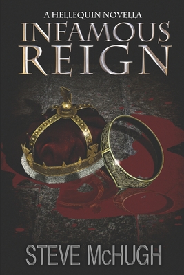 Infamous Reign: A Hellequin Novella - McHugh, Steve