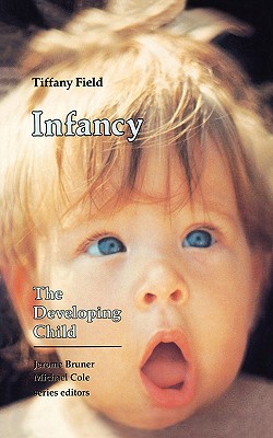 Infancy - Field, Tiffany, and Lloyd, Barbara (Editor)