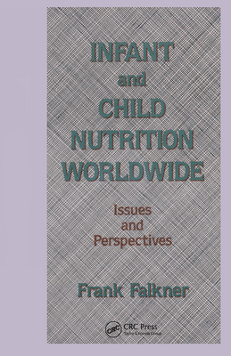 Infant and Child Nutrition Worldwide: Issues and Perspectives - Falkner, Frank