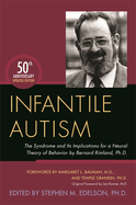 Infantile Autism: The Syndrome and its Implications for a Neural Theory of Behavior by Bernard Rimland, Ph.D.