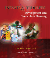 Infants and Toddlers: Development and Curriculum Planning