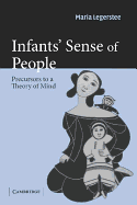 Infants' Sense of People: Precursors to a Theory of Mind