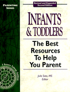 Infants & Toddlers: The Best Resources to Help You Parent (2nd Edition)