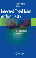 Infected Total Joint Arthroplasty: The Algorithmic Approach